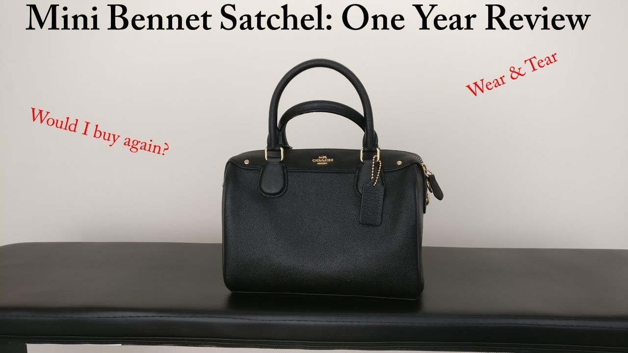 Coach Mini Bennett Satchel: One Year Wear & Tear Review 