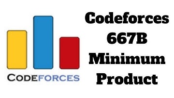 Codeforces 667B Minimum Product Explained