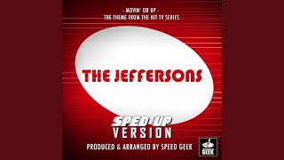 Movin' On Up (From "The Jeffersons") (Sped-Up Version)