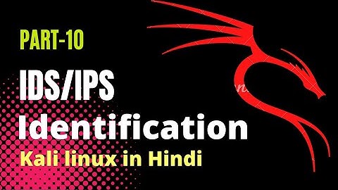 IDS/IPS identification | Kali Linux | Intrusion detection system | Intrusion prevention system