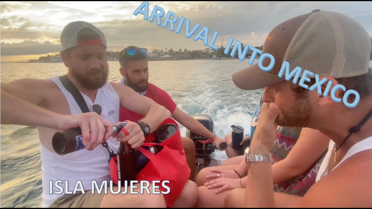Ep. 51 – Arrival into Mexico (Isla Mujeres)