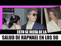 LA SALUD DE RAPHAEL EN LOS 90 😱