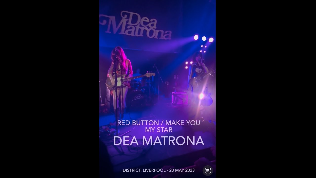 Dea Matrona - Red Button / Make You My Star - Live @ District, Liverpool, 20 May 2023