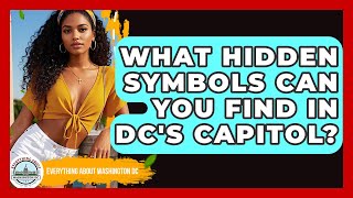 What Hidden Symbols Can You Find In DC's Capitol? - Everything About Washington DC