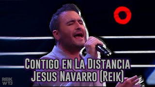 Jesus Navarro (Reik) Canta Contigo en la distancia  en Vivo | LaVozMéxico2021