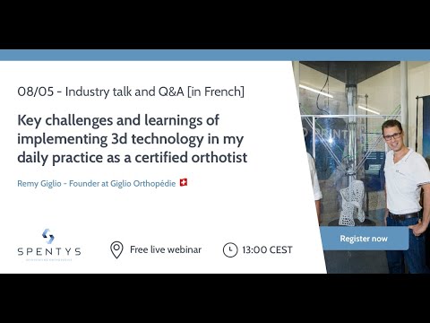 Spentys industry talk: The challenges of implementing 3d tech into the daily practices of orthotists