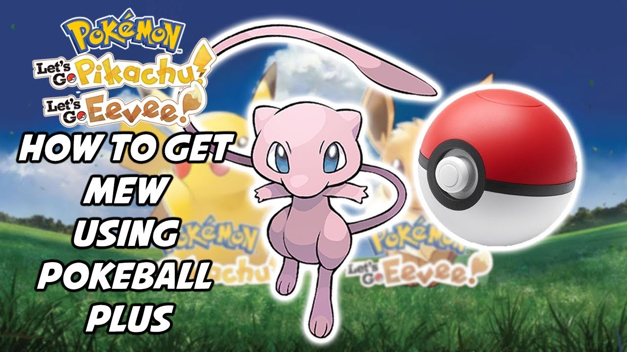 How to Get Mew in Pokemon Let's Go, Pikachu and Eevee! Pokeball Plus ...