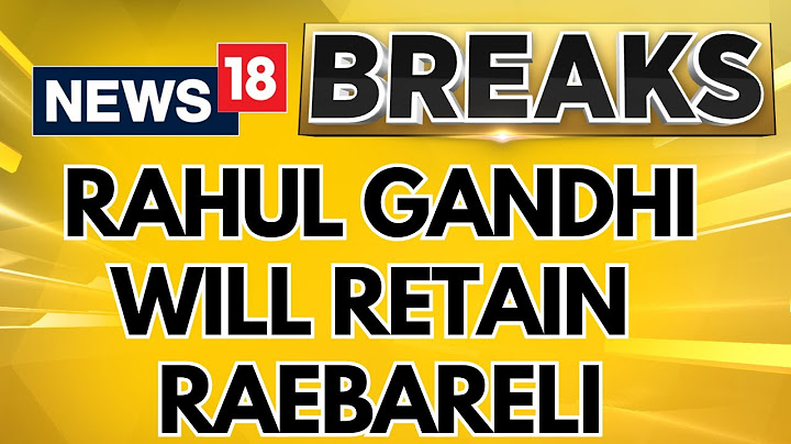 Rahul Gandhi Picks Raebareli Over Wayanad As Lok Sabha Seat | Congress News | English News | News18