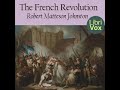 The French Revolution by Robert Matteson JOHNSTON read by Various | Full Audio Book