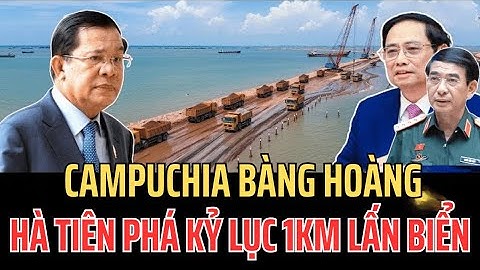 CAMPUCHIA BÀNG HOÀNG - HÀ TIÊN PHÁ KỶ LỤC 1 KM LẤN BIỂN - THỂ GIỚI NỂ PHỤC | MMO 360