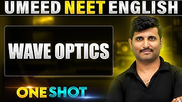WAVE OPTICS  in 1 Shot | All Concepts Covered | UMEED NEET in Pure English