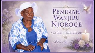 CELEBRATING THE LIFE OF PENINAH WANJIRU NJOROGE