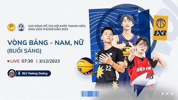 🔴 Trực tiếp: Ngày 2 - Buổi sáng | Giải Bóng rổ 3x3 hội khỏe Thanh niên, Sinh viên thủ đô năm 2023