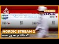 Nord Stream 2 pipeline: is it for energy or politics? | Inside Story