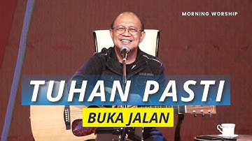 TUHAN PASTI BUKA JALAN  ||  MORNING WORSHIP 22 JUNI 2022