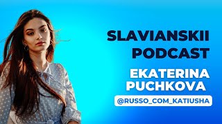 Slavianskii podcast Ep. 05 (RU) - Ekaterina Puchkova