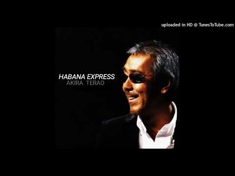AKIRA  TERAO 「Re-Cool Reflections～HABANA EXPRESS」