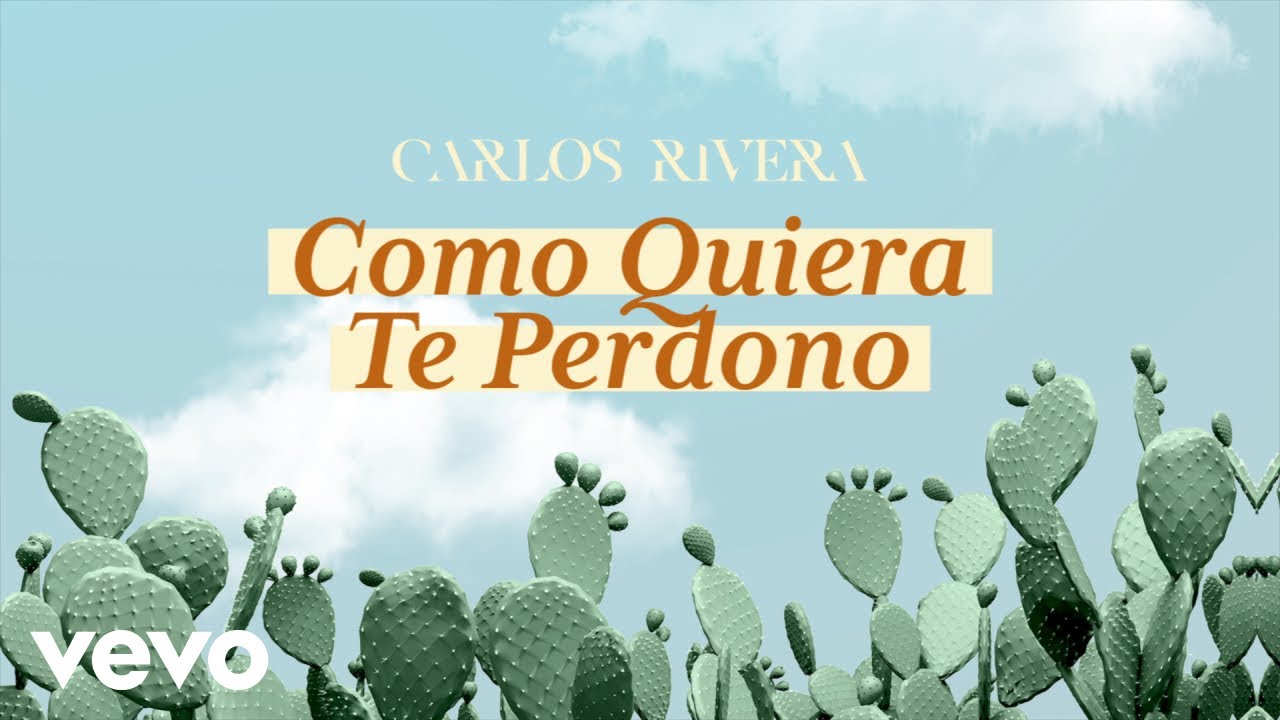 Carlos Rivera - Como Quiera Te Perdono (Lyric Video) - YouTube
