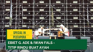 Ebiet G. Ade x Iwan Fals - Titip Rindu Buat Ayah Live at Pestapora 2025