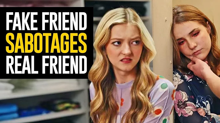 Fake Friend Sabotages Real Friend, She Lives To Re...