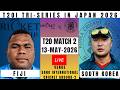 🔴Live: Fiji vs South Korea |FIJ vs SK Live |2nd Match T20I Tri-Series in Japan |FIJ vs SK Live Score