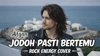 Jodoh Pasti Bertemu” – Afgan versi Rock Energy! 🔥