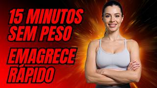 QUEIME GORDURA EM 15 MINUTOS: TREINO FULL BODY PARA EMAGRECER [SEM EQUIPAMENTOS]