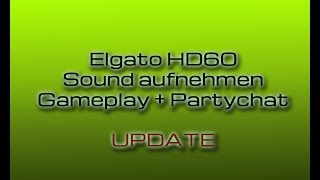 Elgato HD60 - Sound aufnehmen (+Partychat) von der PS4 #Update