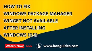 how to fix windows package manager winget not available after installing windows 10/11