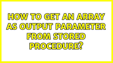 How to get an array as output parameter from stored procedure?