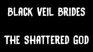 Black Veil Brides   The Shattered God   Lyrics