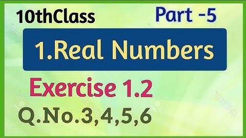 10thClass, Real Numbers, Exercise 1.2, Q.No.3,4,5,6 @mathsworldmakessmartintelugu