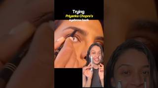 Trying Priyanka Chopras Eyebrow Hack