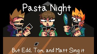This game blows(Pasta Night but Edd, Tom and Matt sing it) (Download link in the description)
