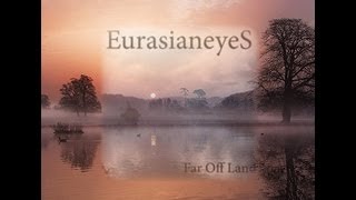 Eurasianeyes - Far Off Land