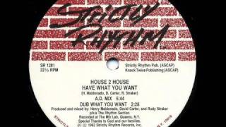 House 2 House - Have What You Wanta.d Mix