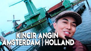 INDAHNYA KINCIR ANGIN DI AMSTERDAM | HOLLAND !!!
