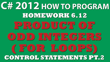 6-12 C# Product of Odd Integers (using For loops) - Control Statements Pt.2