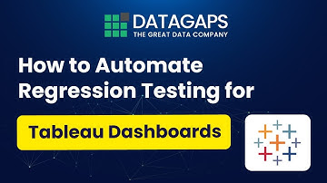 How to Automate Regression Testing for Tableau Dashboards