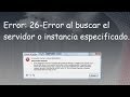 Agregar y eliminar instancias "error 26 Error al buscar el servidor o instancia especificado"