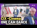 CIX(씨아이엑스) - Cinema ONE-CAM DANCE | 휴방위 직캠