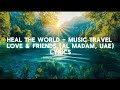Heal The World Music Travel Love Friends Al Madam UAE Lyrics Fanzz Heal The World Music Travel Love Friends Al Madam UAE Lyrics Fanzz