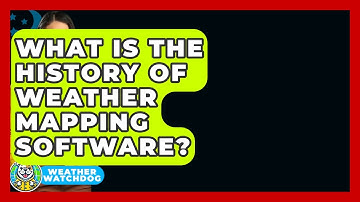 What Is The History Of Weather Mapping Software? - Weather Watchdog