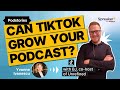 Can tiktok grow your podcast podstories with bj