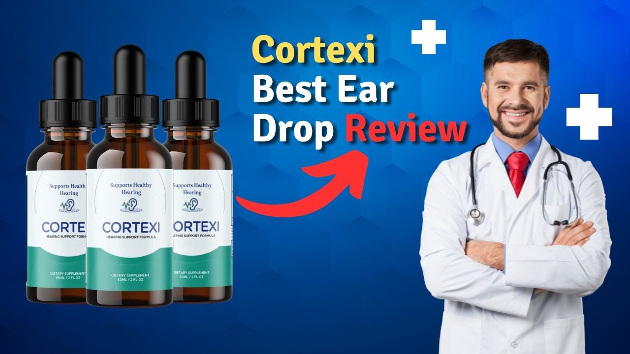 Cortexi Ear Drops Review The Best Solution for Ear Health and