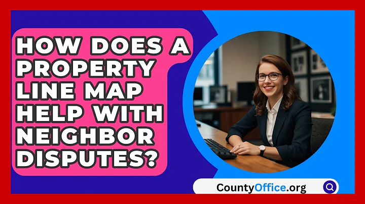 How Does A Property Line Map Help With Neighbor Disputes? - CountyOffice.org