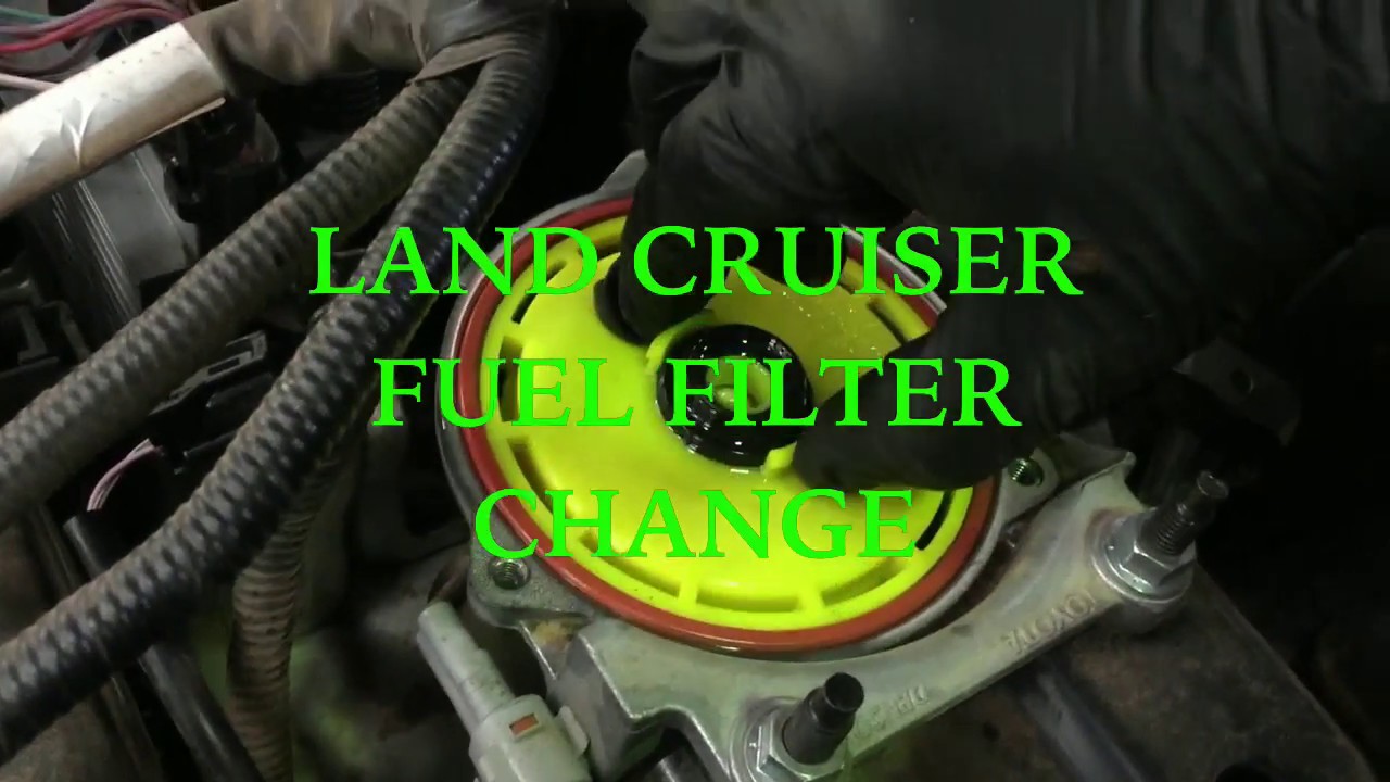 land cruiser fuel filter change 200 series and 79 series YouTube