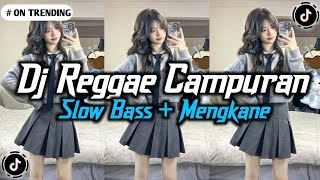 KUMPULAN DJ REGGAE SANTAI FULL BASS π₯ || DJ CAMPURAN REGGAE SLOW TERBARU VIRAL TIK TOKπ΅