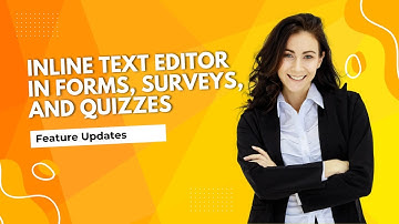 Inline Text Editor in Forms, Surveys, and Quizzes