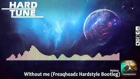 Halsey - Without me Freaqheadz Hardstyle Bootleg HQ